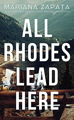 All Rhodes Lead Here - Romance de Mariana Zapata - Résumé et Avis