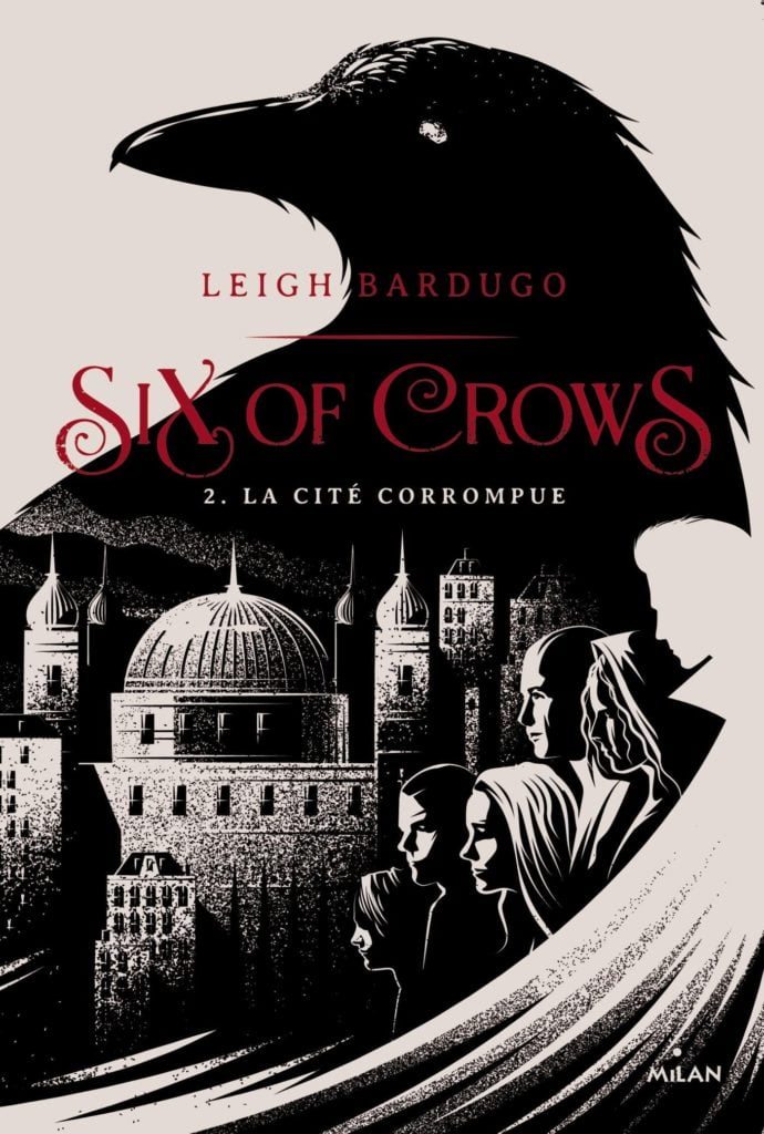 La Cité Corrompue - Six of Crows #2 - Leigh Bardugo