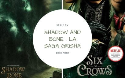Shadow and Bone - La Saga Grisha - Que penser de la série Netflix quand on a lu les livres