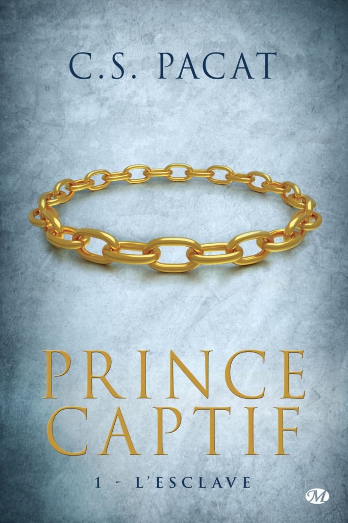 Prince Captif tome 1 L'esclave - C.S. Pacat - Résumé et Avis - Book Nerd