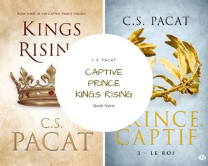 Captive Prince 3 - Kings Rising - Le Roi - C.S. Pacat - Résumé et Avis