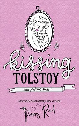 Kissing Tolstoy - Dear Professor #1 - Penny Reid