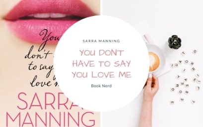 You Don't Have to Say You Love Me - Sarra Manning - Romance contemporaine - Résumé & Avis