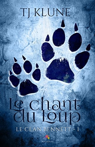 Le Chant du Loup - Le Clan Bennett #1 - TJ Klune - Résumé et Avis