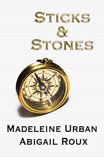 Sticks & Stones - Cut & Run #2 - Madeleine Urban - Abigail Roux
