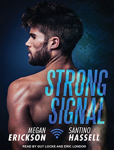 Strong Signal - Cyberlove 1 - Megan Erickson & Santino Hassell - Erotic MM Romance