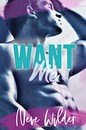 Want Me - Neve Wilder - Extracurricular Activities 1 - Erotic MM Romance