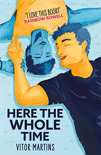 Here the Whole Time - Romance Gay Adolescente - Vitor Martins