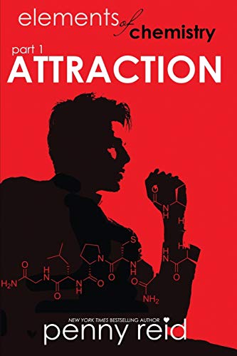 Elements of Chemistry: Attraction - Part 1 - Hypothesis #1 - Penny Reid