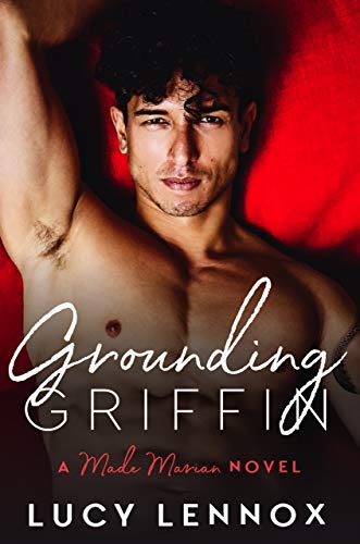 Grounding Griffin - Lucy Lennox - Made Marian #4