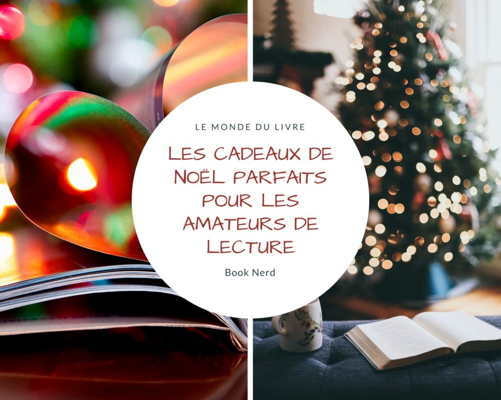 Les cadeaux de Noël parfaits pour les amateurs de lecture - Book Nerd
