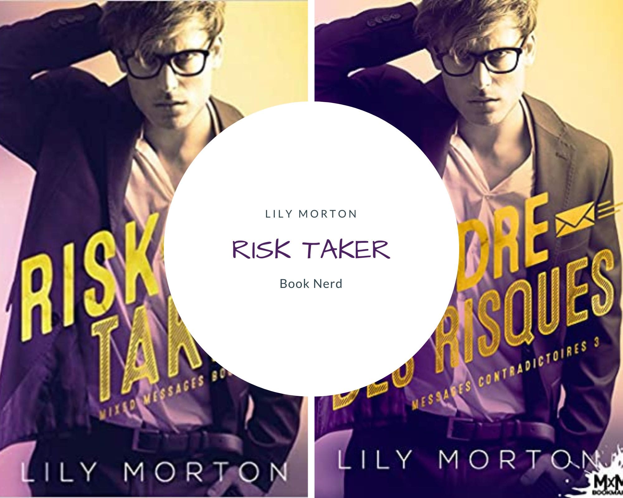 Risk Taker - Mixed Messages #3 - Messages contradictoires, Tome 3 : Prendre des risques - Lily Morton