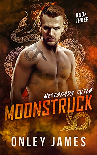 Moonstruck - Necessary Evils #3 - Onley James