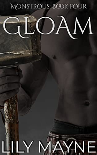 Gloam (Monstrous #4) - Lily Mayne - Book Four
