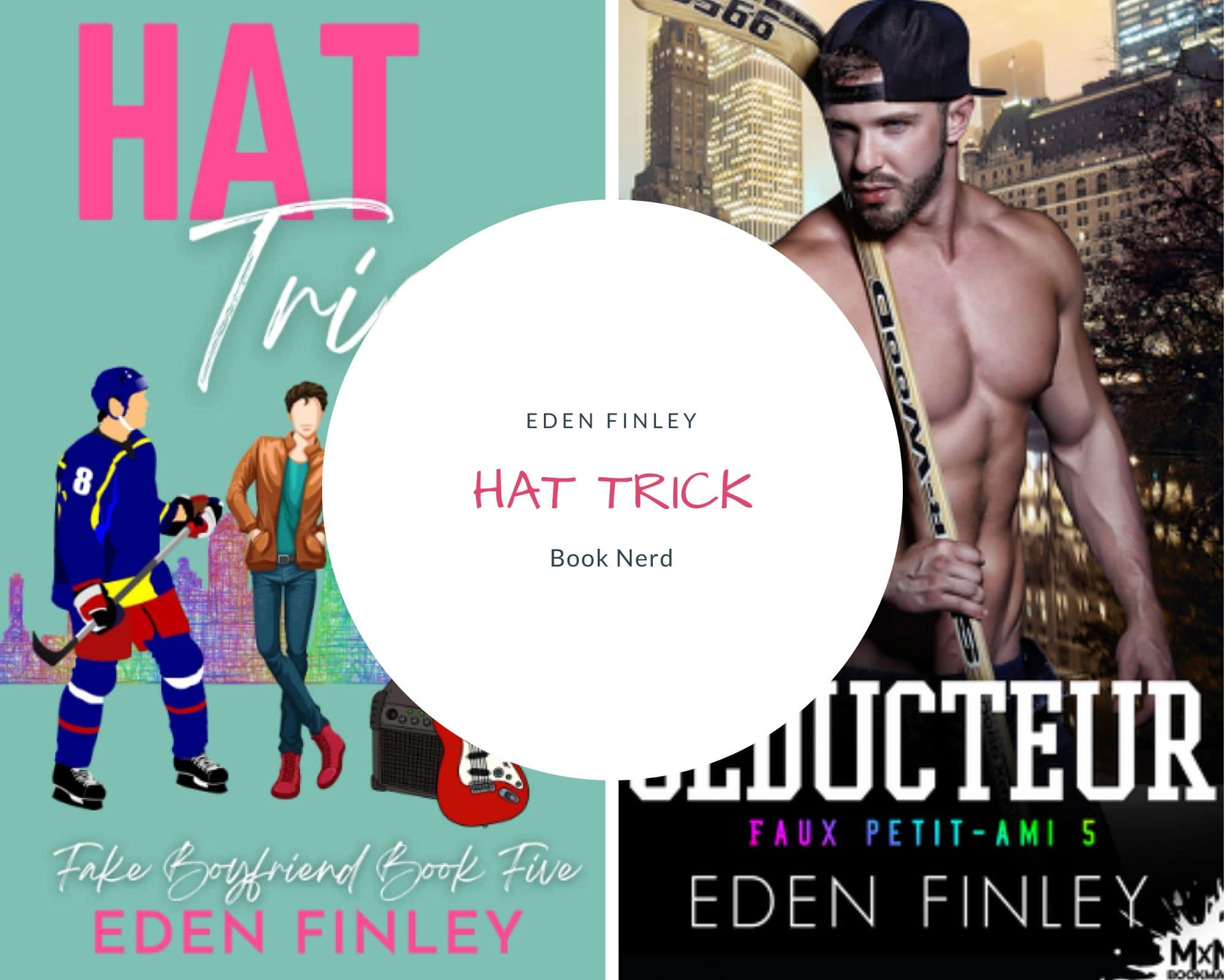 Hat Trick - Fake Boyfriend #5 - Eden Finley - Séducteur - Faux Petit-Ami tome 5