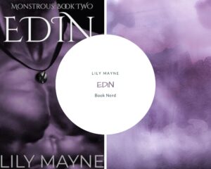 Edin - Lily Mayne - Monstrous Book Two - Résumé & Avis