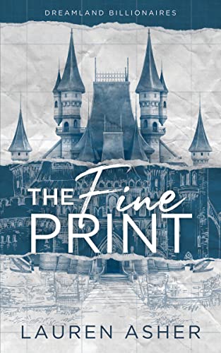 The Fine Print (Dreamland Billionaires #1) - Lauren Asher