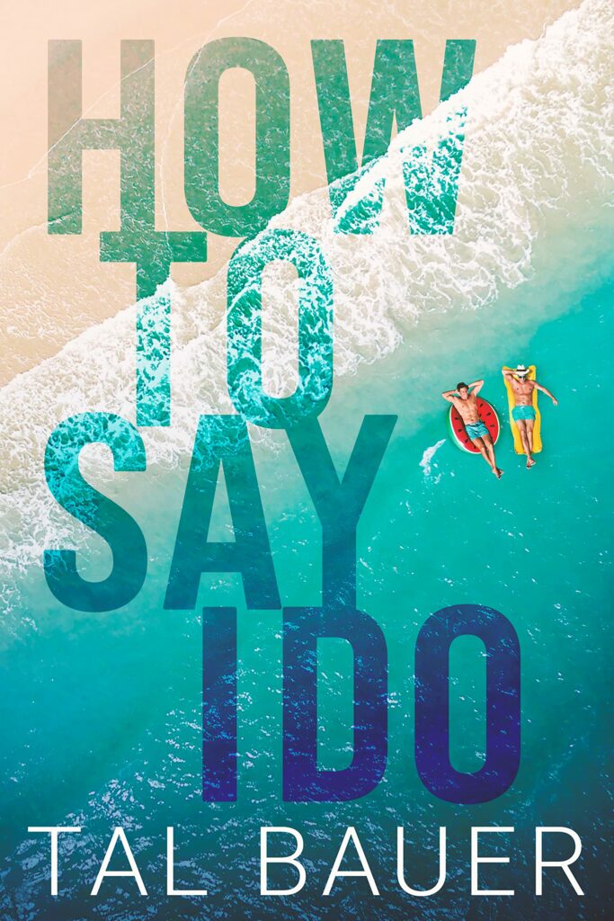 How to Say I Do - Tal Bauer
