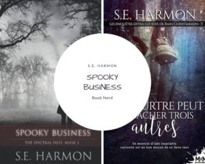 Spooky Business - The Spectral Files #3 - S.E. Harmon - Résumé & Avis - Un meurtre peut en cacher trois autres - Les enquêtes extra-lucides de Rain Christiansen tome 3