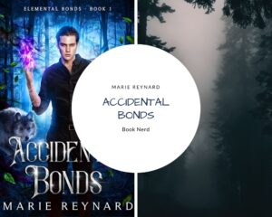 Accidental Bonds (Elemental Bonds #1) - Marie Reynard - Résumé & Avis