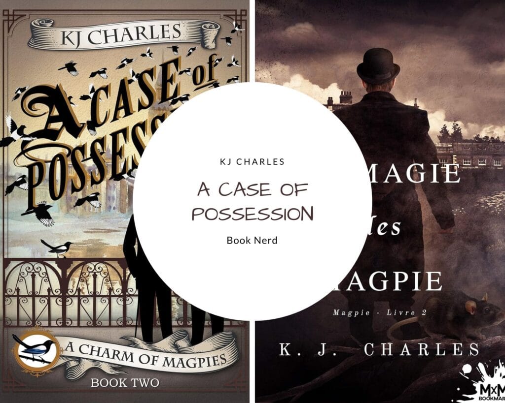 A Case of Possession (A Charm of Magpies #2) - La Magie des Magpie - KJ Charles - Résumé & Avis