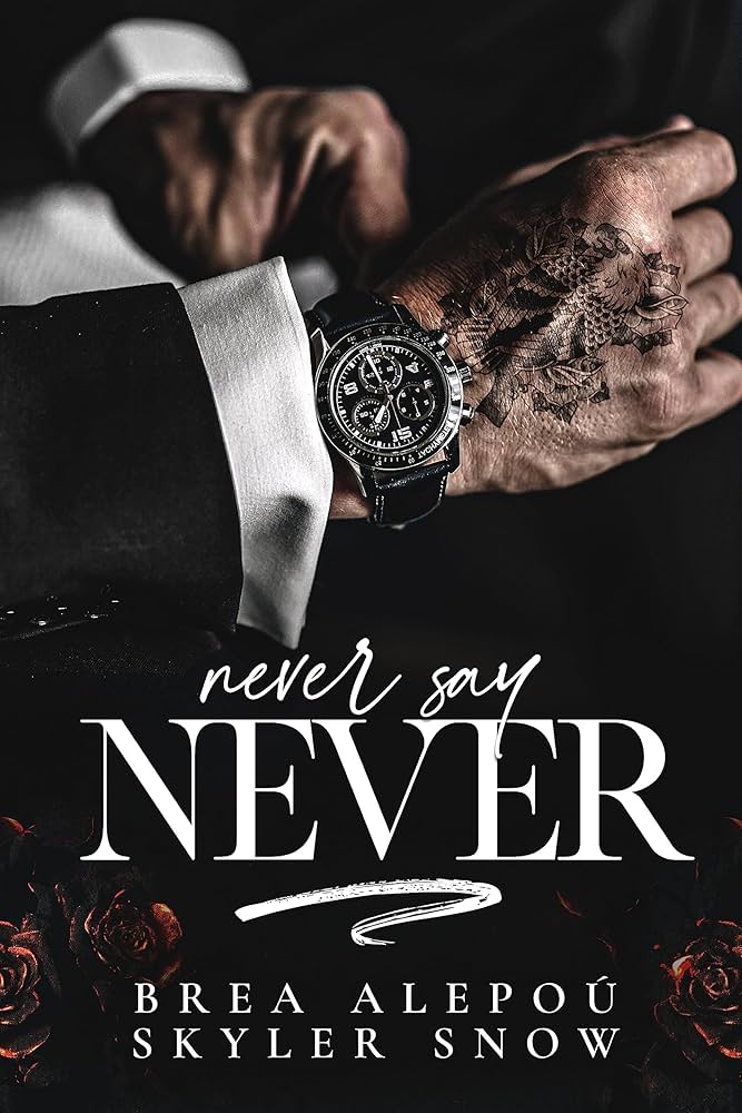 Never Say Never (Vitale Brothers #4) -Brea Alepoú & Skyler Snow