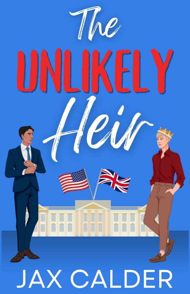 The Unlikely Heir (Unlikely Dilemmas #1) - Jax Calder