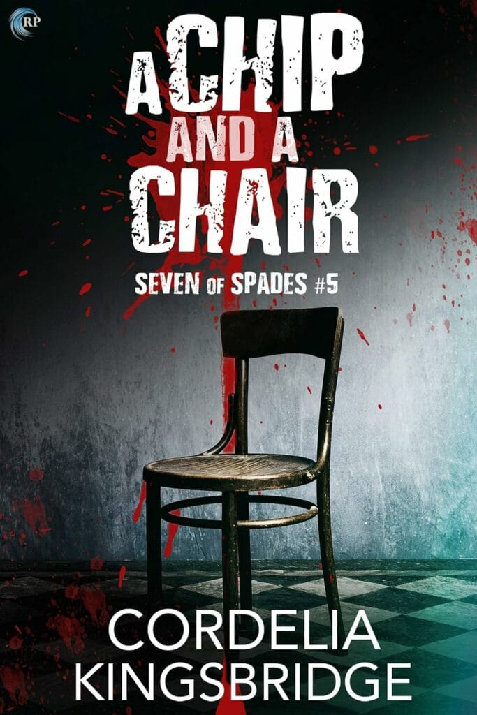 A Chip and a Chair (Seven of Spades #5) - Cordelia Kingsbridge