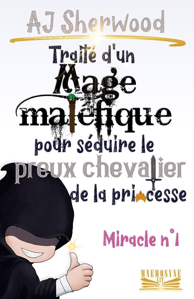 Traité d'un Mage maléfique pour séduire le preux chevalier de la princesse - AJ Sherwood