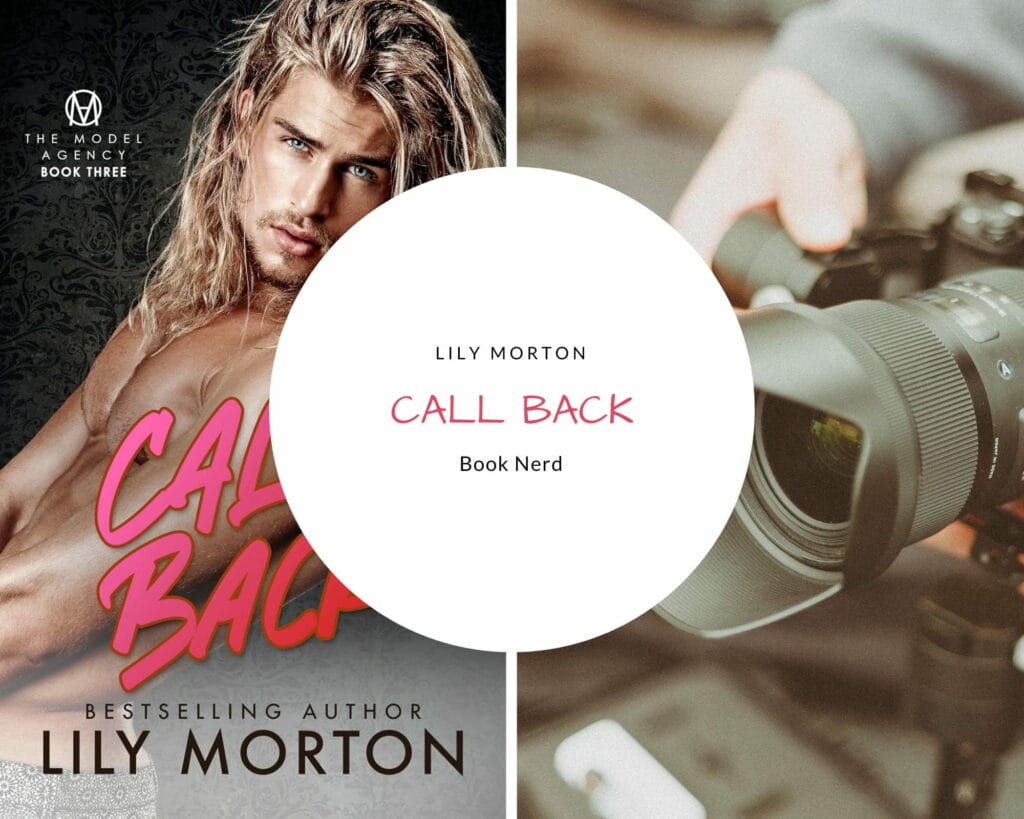 Call Back (The Model Agency #3) - Lily Morton - Résumé & Avis