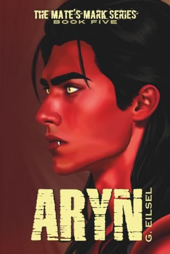 Aryn (Mate's Mark #5) - G. Eilsel